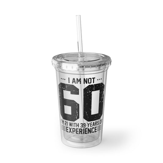 16oz Plastic Cup Hilarious Sarcasm Funny 60th Celebrations Celebrate Party Humorous Celebrant Family Birthdate