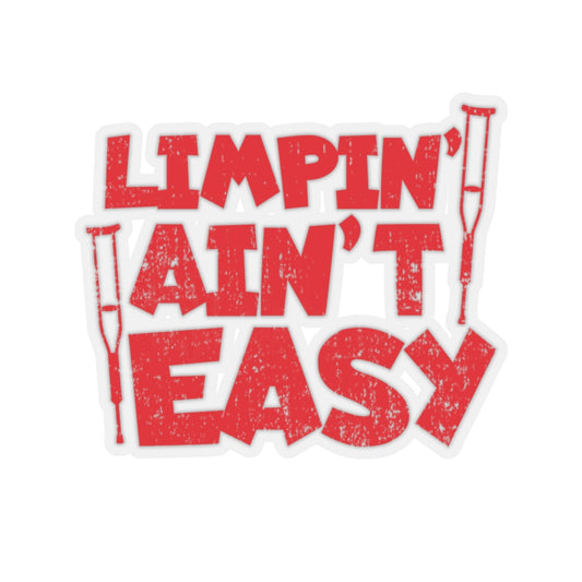 Sticker Decal Novelty Limpin' Isn't Easy Amputee Sayings Funny Injured Stickers For Laptop Car