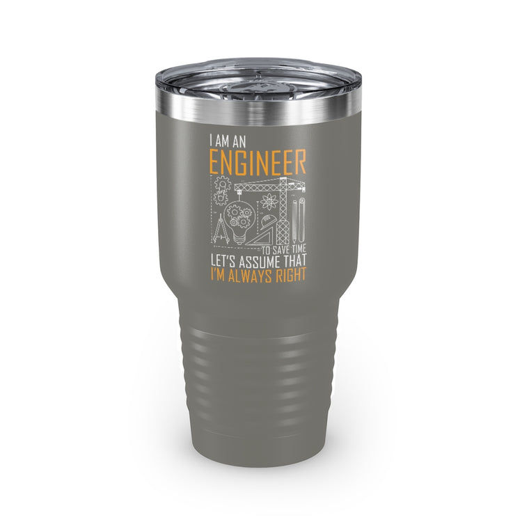 30oz Tumbler Stainless Steel Colors Humorous An Engineer Always Right Architects Developer  Novelty Planner