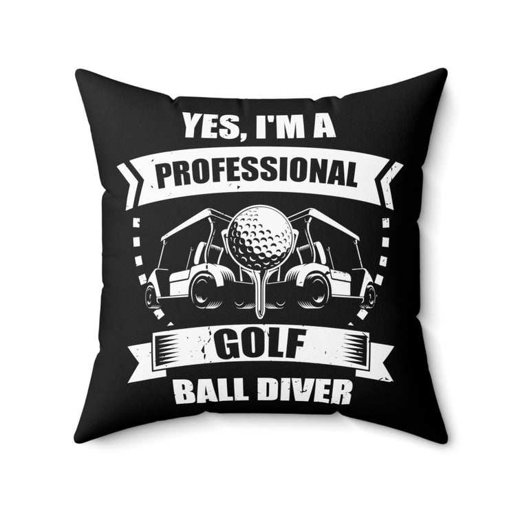 Novelty Professional Golfing Balls Diver Expert Retriever Hilarious Matching Play Golfer Course Recyclers Spun Polyester Square Pillow