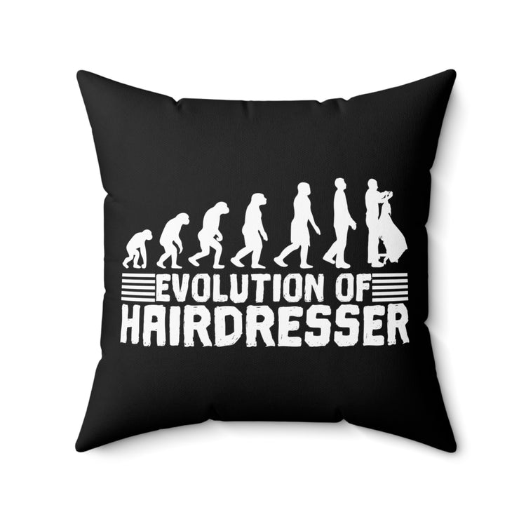 Humorous Evolving Hairstylists Graphic Pun Hilarious Makeup Artists Cute Men Women T Shirt Spun Polyester Square Pillow