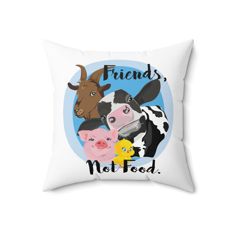 Friends Not Food Men Women Spun Polyester Square Pillow