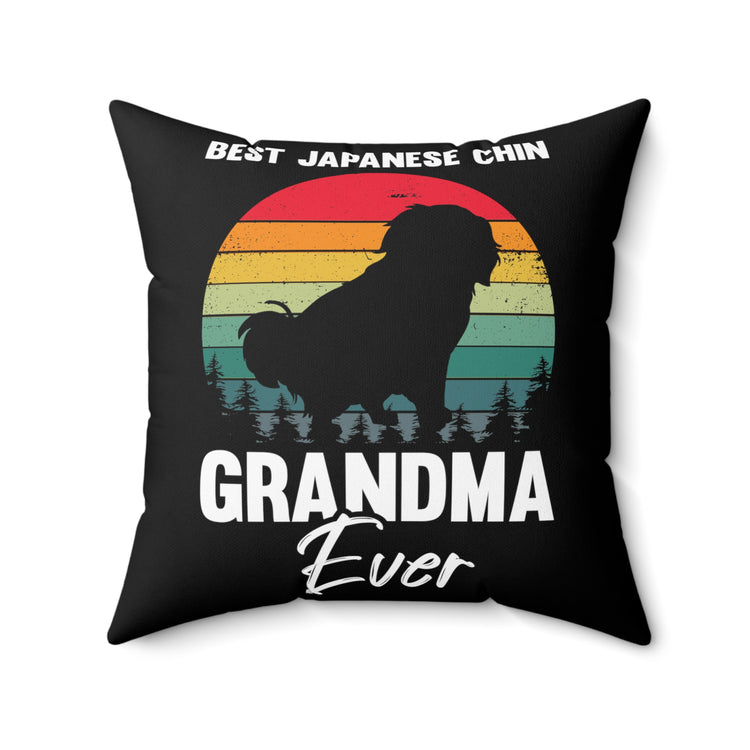 Novelty Japanese Chin Grandma Ever Dog Parent Enthusiast Hilarious Fur Animals Lover Domesticated Pets Fan Spun Polyester Square Pillow