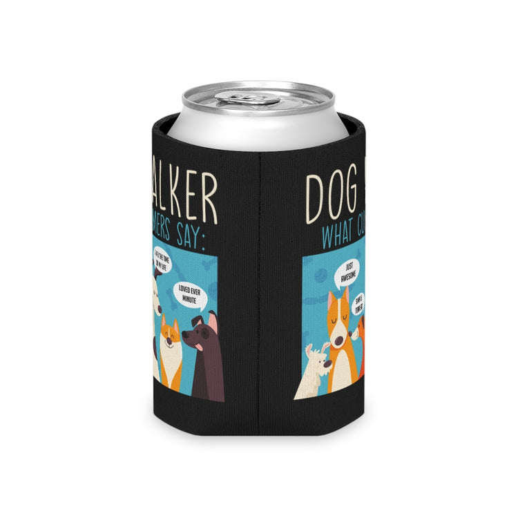 Beer Can Cooler Sleeve Novelty Dog Walker My Customers Pet Puppies Lover Enthusiast  Hilarious Fur