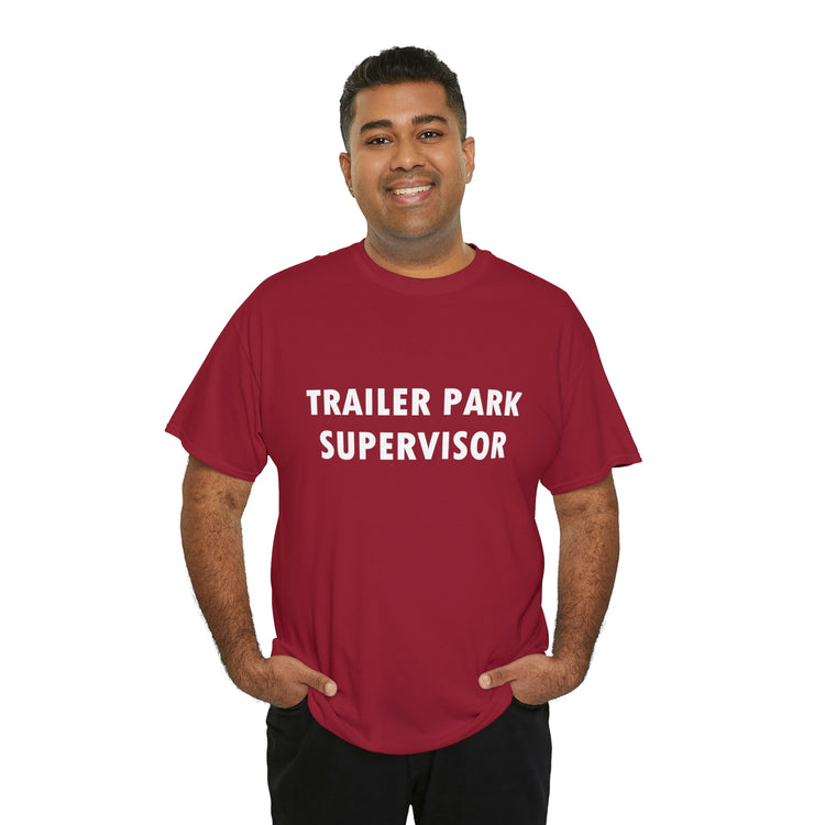 Shirt Hilarious Trailer Park Supervisor Real Folks Rednecks Camping Mobile Amusing T-Shirt Gift Unisex Heavy Cotton Tee