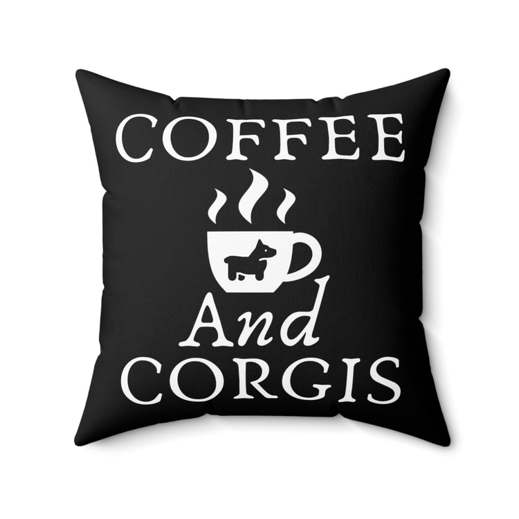 Humorous Coffee Cup And Corgis Enthusiasts Hilarious Caffeinated Doggo Fan Men Women T Shirt Spun Polyester Square Pillow