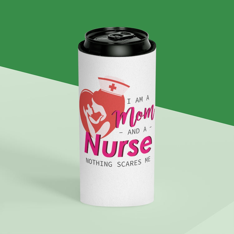 Beer Can Cooler Sleeve  Motivational Momma Nurses Appreciation Statements Graphic Inspirational Nursing