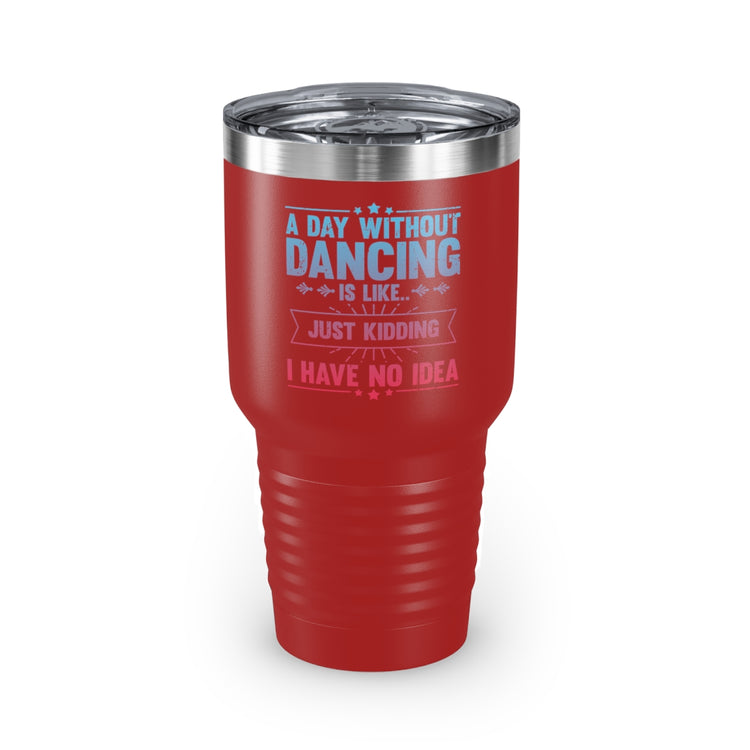 30oz Tumbler Stainless Steel Colors Hilarious Choreographers Dancer Choreographer Ballerina Novelty Dance Moves Night Outs Flamenco Lover