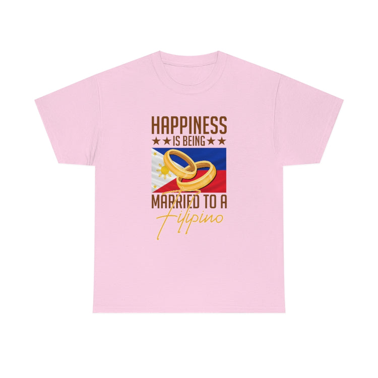 Humorous Happiness Is Married To Filipino Asian Wife Husband Novelty Marriage