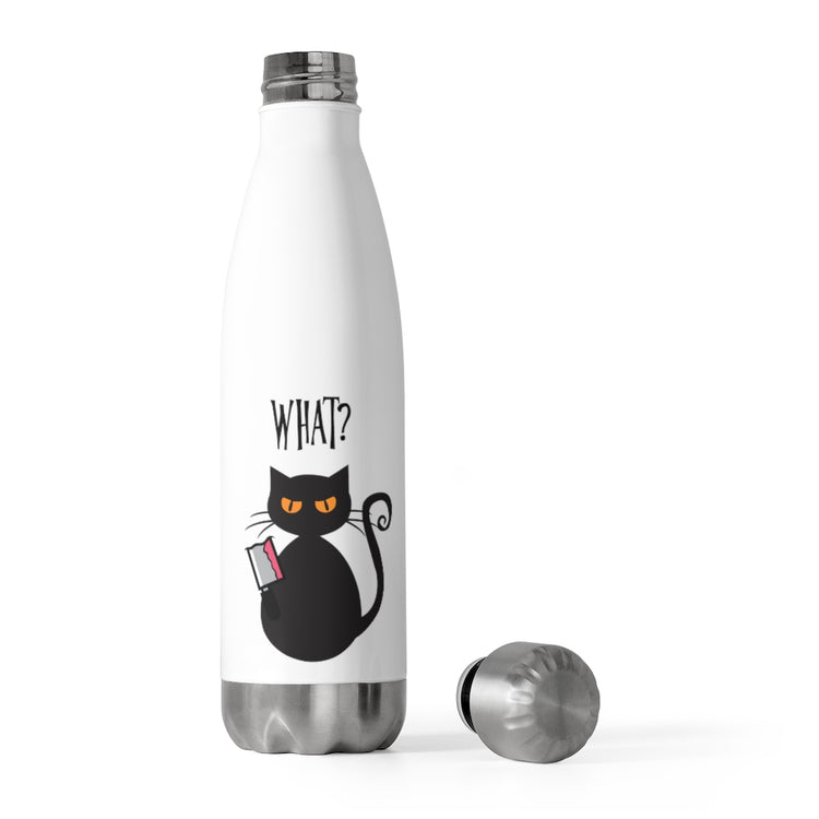 20oz Insulated Bottle What Cat Funny Cat
