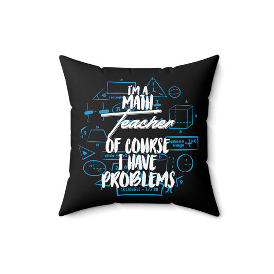 Novelty Math Professors Of Course Have Probs Funny Trigonometry Statistics Men Women T Shirt Spun Polyester Square Pillow