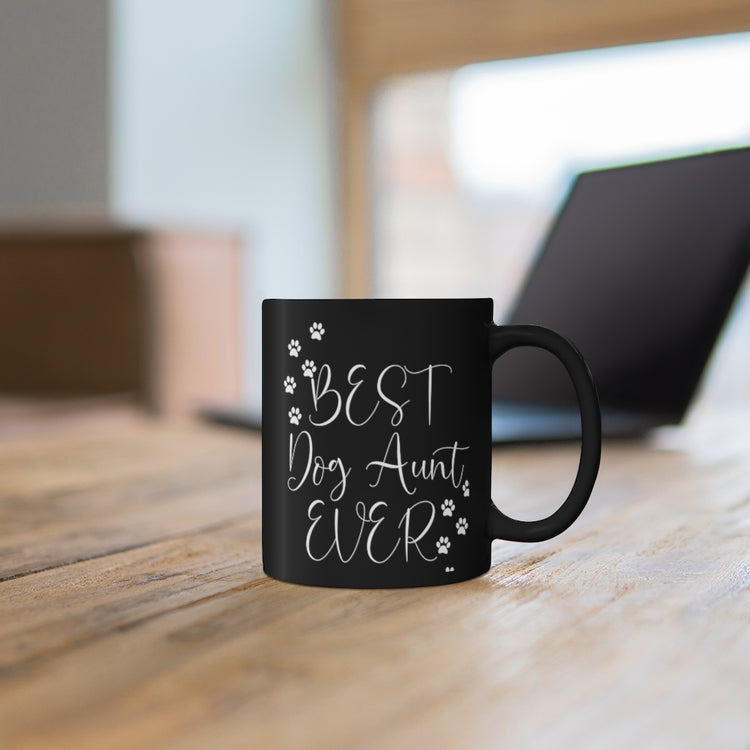 11oz Black Coffee Mug Ceramic Humorous Dog Aunt Ever Fur Parent Furry Animals Enthusiast Novelty Auntie Pets Wagging Tails Wet Noses Fan