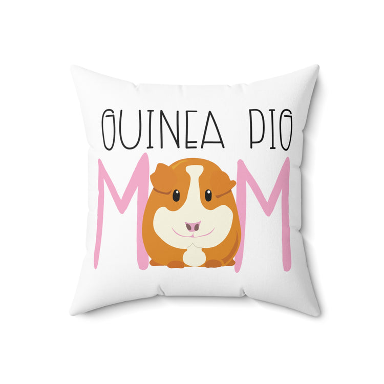 Guinea Pig Mom Pigs Hedgehog Hamster Spun Polyester Square Pillow