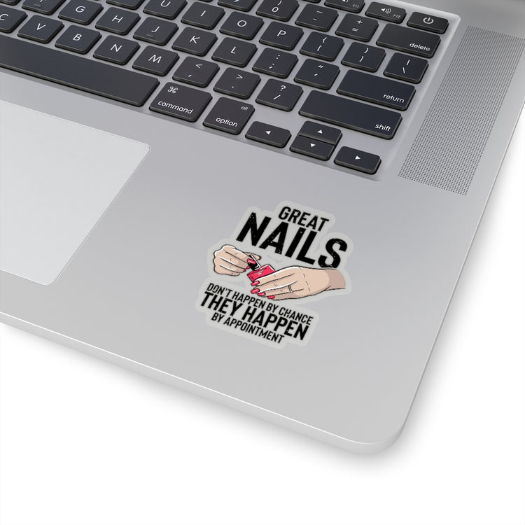 Sticker Decal Hilarious Beautiful Nails Don't Happen By Chances Manicuring Humorous Stickers For Laptop Car