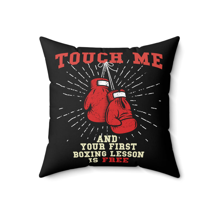 Humorous First Boxing Lesson Is Free Saying Tee Shirt Gift | Hilarious Boxers Training Quote Men Women T Shirt Spun Polyester Square Pillow