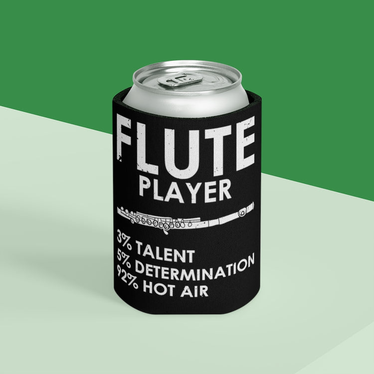 Beer Can Cooler Sleeve  Humorous Flutes Enthusiasts Statements Sarcastic Flute Funny Hilarious