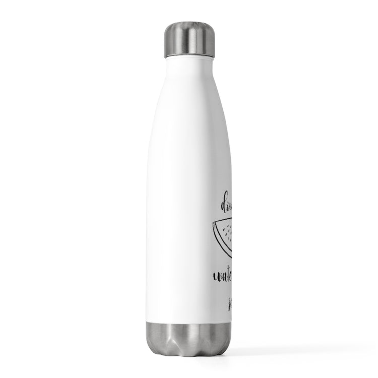 20oz Insulated Bottle  Don't Eat Watermelon Seed Womens