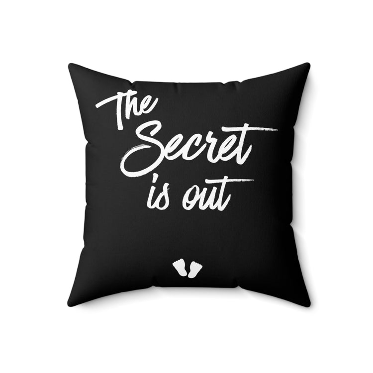 The Secret Is Out Tank Top Maternity Clothes Spun Polyester Square Pillow