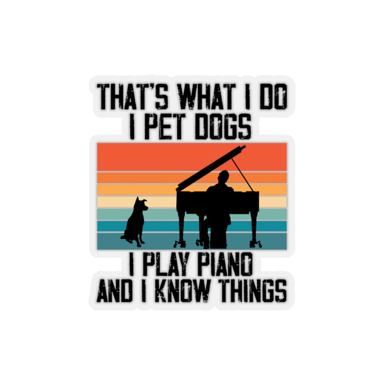 Sticker Decal Novelty Pet Dog Play Piano And Know Thing Pets Lover Hilarious Fur Parent Stickers For Laptop Car