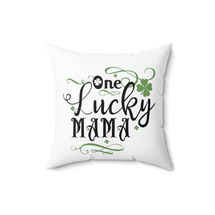 One lucky Mama Spun Polyester Square Pillow