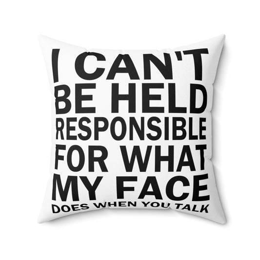 i cent be held responsible Spun Polyester Square Pillow