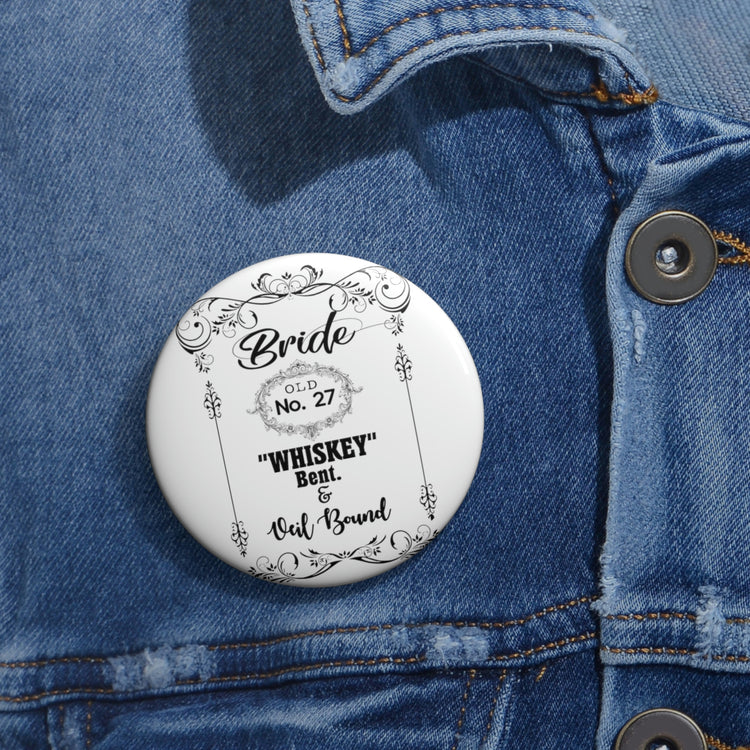 Funny Pinback Button Pin Badge Bridal Drinking Bachelorettes Novelty Wedding BrideBridesmaids Partying Sayings Whiskey