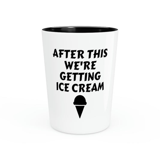 Shot Glass Party Ceramic Tequila Funny Saying After Fitness We're Getting Ice Cream Novelty Ice Cream Husband