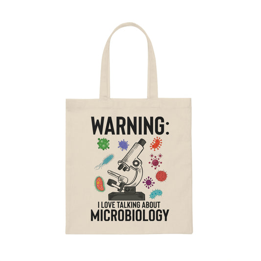 Humorous Warning Love Talking About Microbiology Virology Novelty Bacteriology Microbiologist Biochemistry Canvas Tote Bag