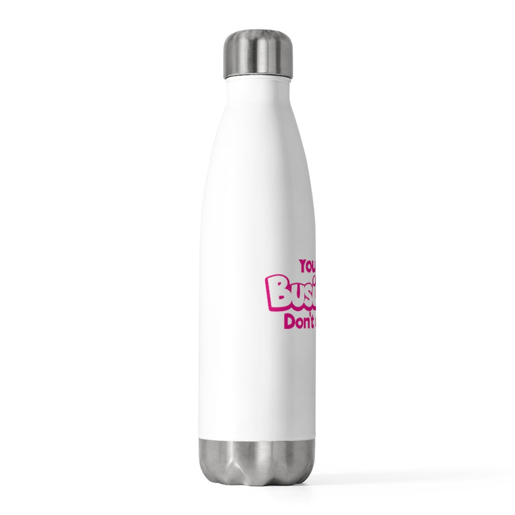 20oz Insulated Bottle  Humorous Business Person Businessman Comical Sayings Lover Novelty Dealer