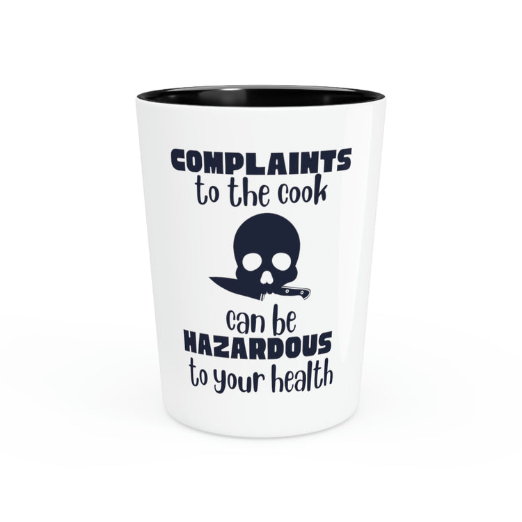 Shot Glass Party Ceramic Tequila Funny Saying Complains to the Cook Can Be Dangerous Kitchen Novelty Chef Cooker