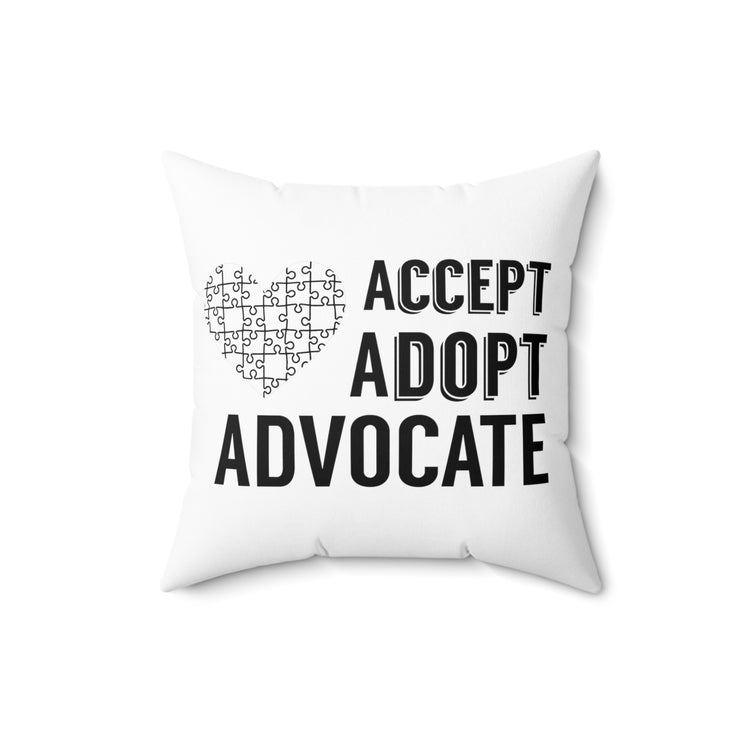 Accept Adopt Advocate Autism Awareness Adoption Spun Polyester Square Pillow