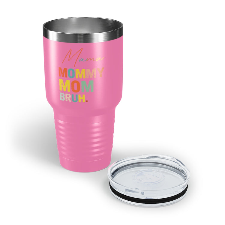 30oz Tumbler Stainless Steel Colors Novelty Mommies Names Mothers Appreciation Statements Puns Humorous Mommas