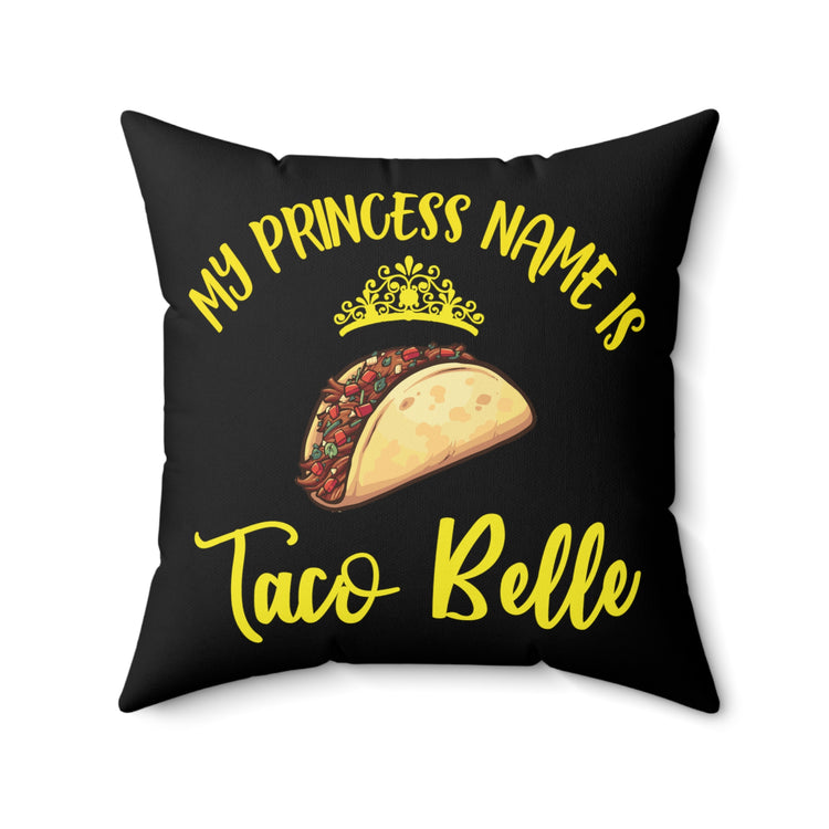 my princess taco belle Spun Polyester Square Pillow