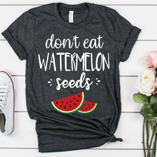 Don't Eat Watermelon Seeds Shirt - Teegarb