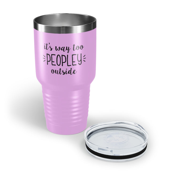 30oz Tumbler Stainless Steel Colors  Humorous Awkwardly Introverts Sarcastic Mockeries Line Pun Hilarious Ridiculous