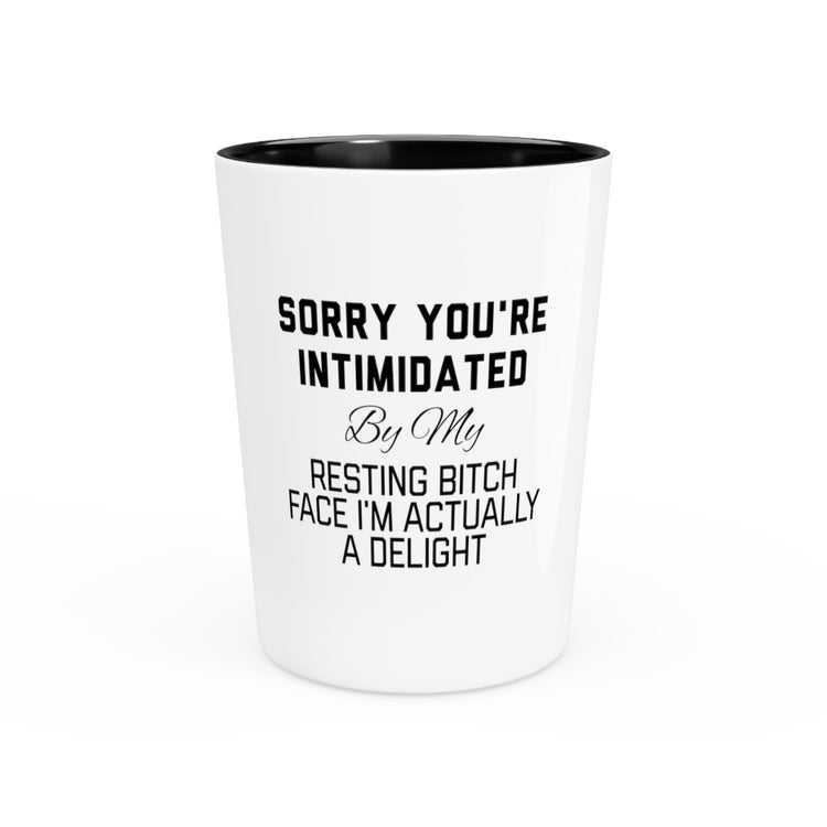 Shot Glass Party Ceramic Tequila Funny If You're Intimidated By My Resting Hilarious Pun Mom Dad Novelty Wife Sarcasm