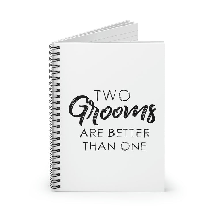 Spiral Notebook Humorous LGBTQ Grooms Appreciation Sarcastic Statements Hilarious Supportive Bisexuals Quote