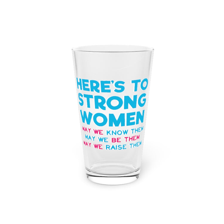 Beer Glass Pint 16oz Novelty Feminist Support Female