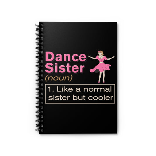 Spiral Notebook  Choreography Dance Sibling Party Cute Choreographer Dance Sisters Definition Men Women