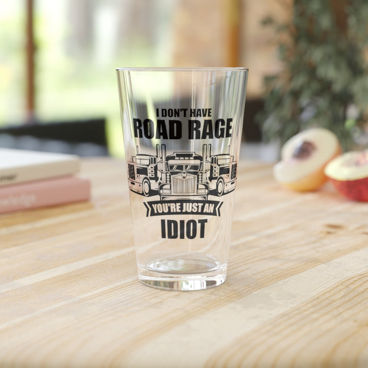 Beer Glass Pint 16oz  Humorous Raging Provoking Pickup Anger Expressing Sayings Novelty Outrage