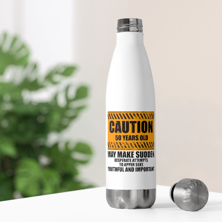 20oz Insulated Bottle Novelty Caution 50 Years Old Celebrating Fifty Years Lifespan Humorous