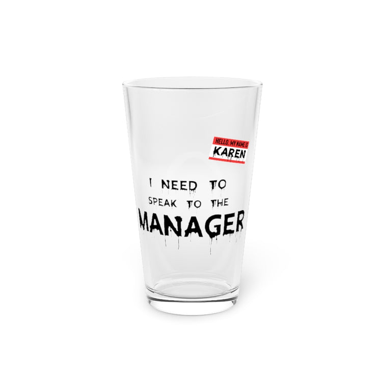 Beer Glass Pint 16oz Novelty I Need To Speak To The Manager Halloween Eve Attire Lover Hilarious