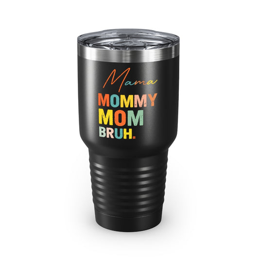 30oz Tumbler Stainless Steel Colors Novelty Mommies Names Mothers Appreciation Statements Puns Humorous Mommas