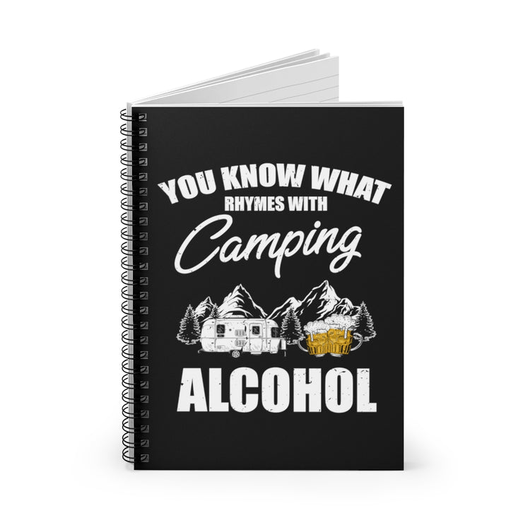 Spiral Notebook  Novelty Know Rhymes With Camping Alcohol Drinking Lover Hilarious Campsite Leisure Alcoholic Beverage Fan