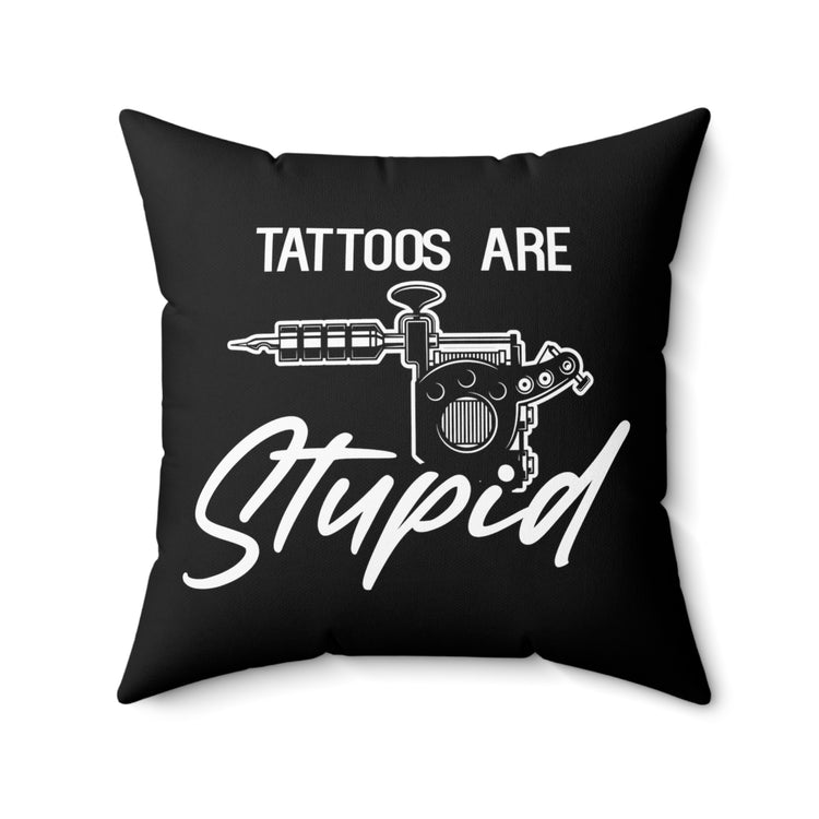 Hilarious Painted Skin Painting Lover Tattooist Tattooer Humorous Body Modification Inks Needle Enthusiast Spun Polyester Square Pillow