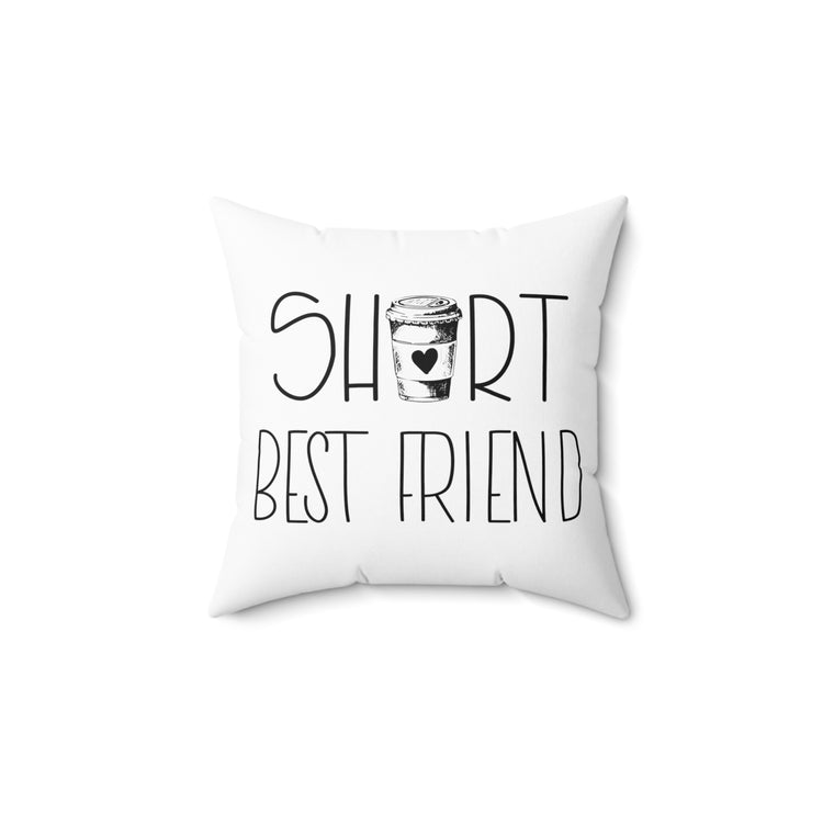 Short Bestfriend | Tall Bestfriend | Meilleur Ami Spun Polyester Square Pillow