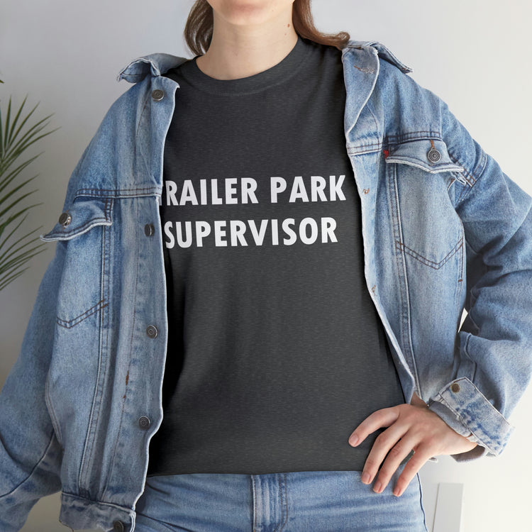 Shirt Hilarious Trailer Park Supervisor Real Folks Rednecks Camping Mobile Amusing T-Shirt Gift Unisex Heavy Cotton Tee