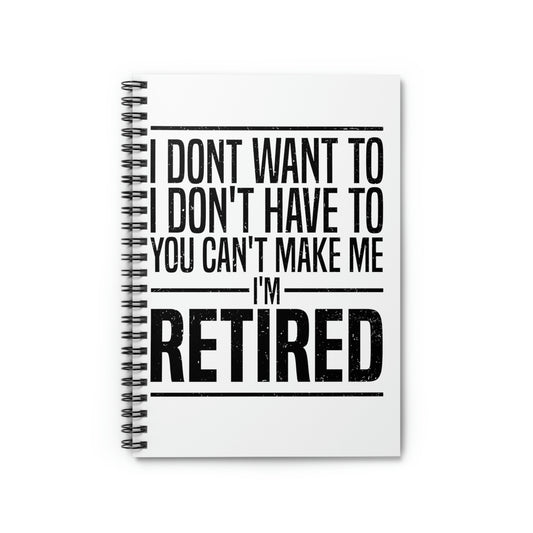 Spiral Notebook Humorous Retirees Concerns Mockeries Hilarious Retired Grandfathers Veteran Sarcasm Pun