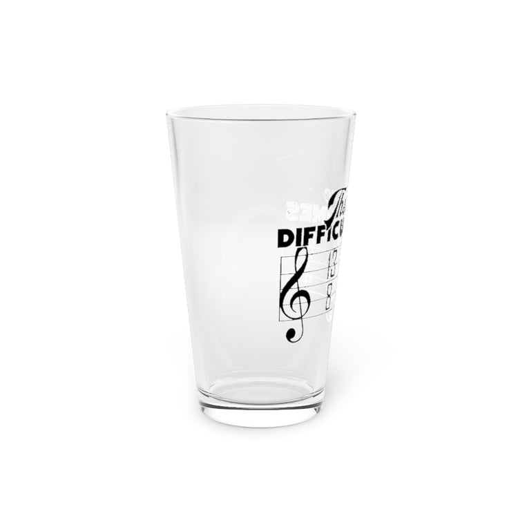 Beer Glass Pint 16oz  Hilarious These Are Difficulty Times Melodies Jingle Notes Novelty Musicians