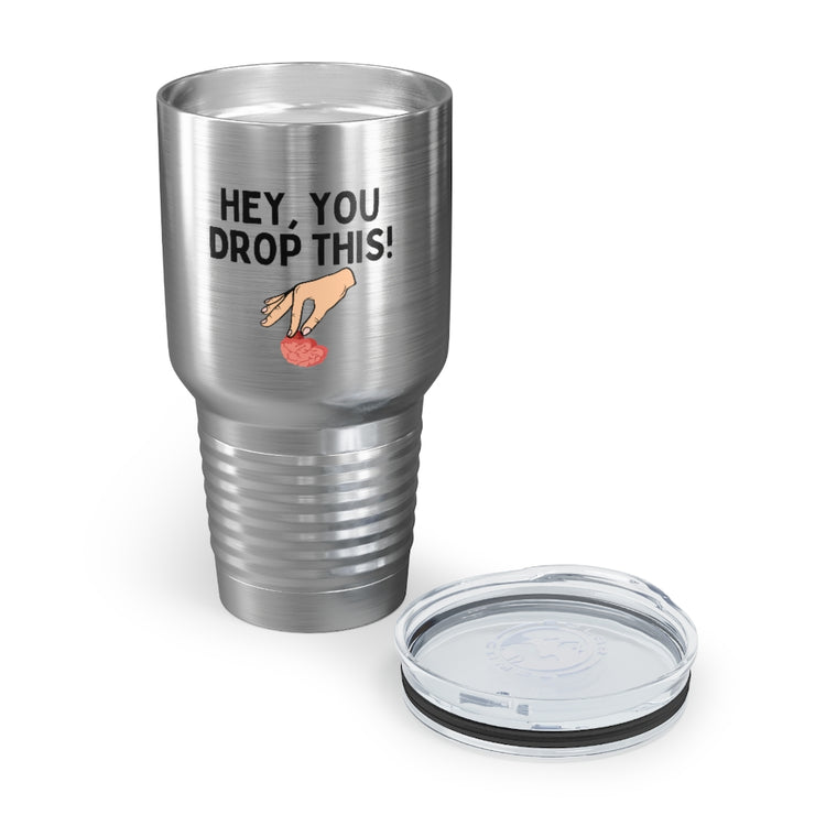 30oz Tumbler Stainless Steel Colors Humorous Dropping Your Logics Mockery Saying Funny Sarcastic Hilarious Saying